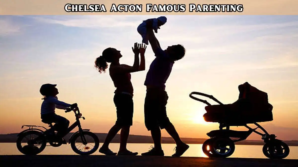 Chelsea Acton — Famous Parenting Guide