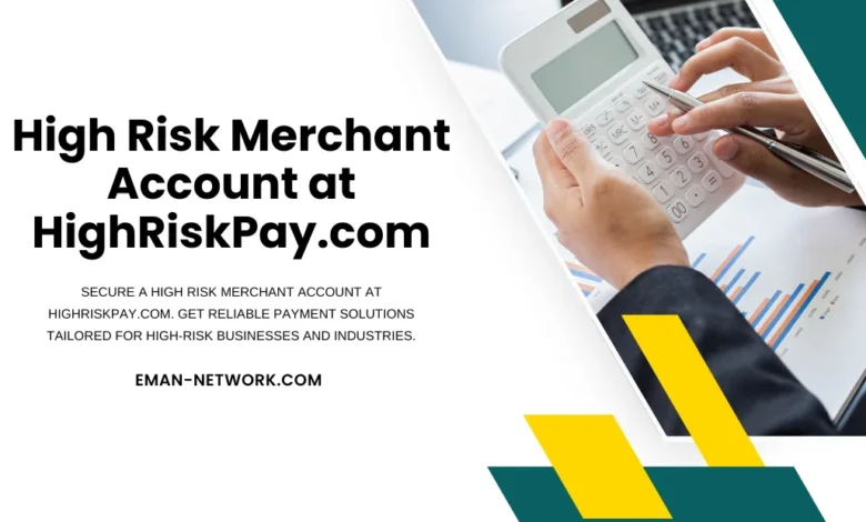 A High-Risk Merchant Account at HighRiskPay.com