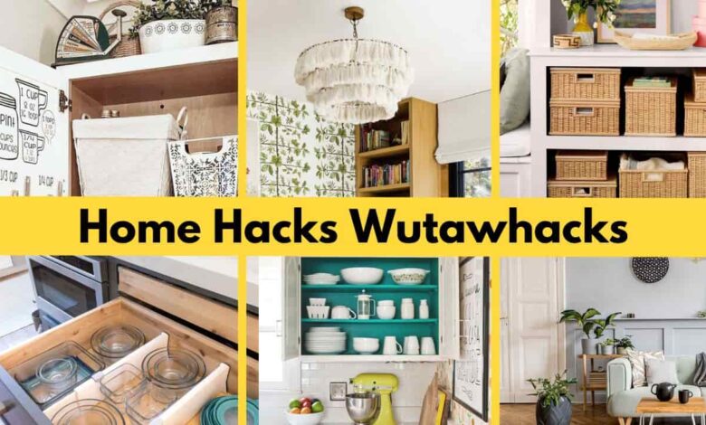 Wutawhacks Home Hacks: Simple Solutions