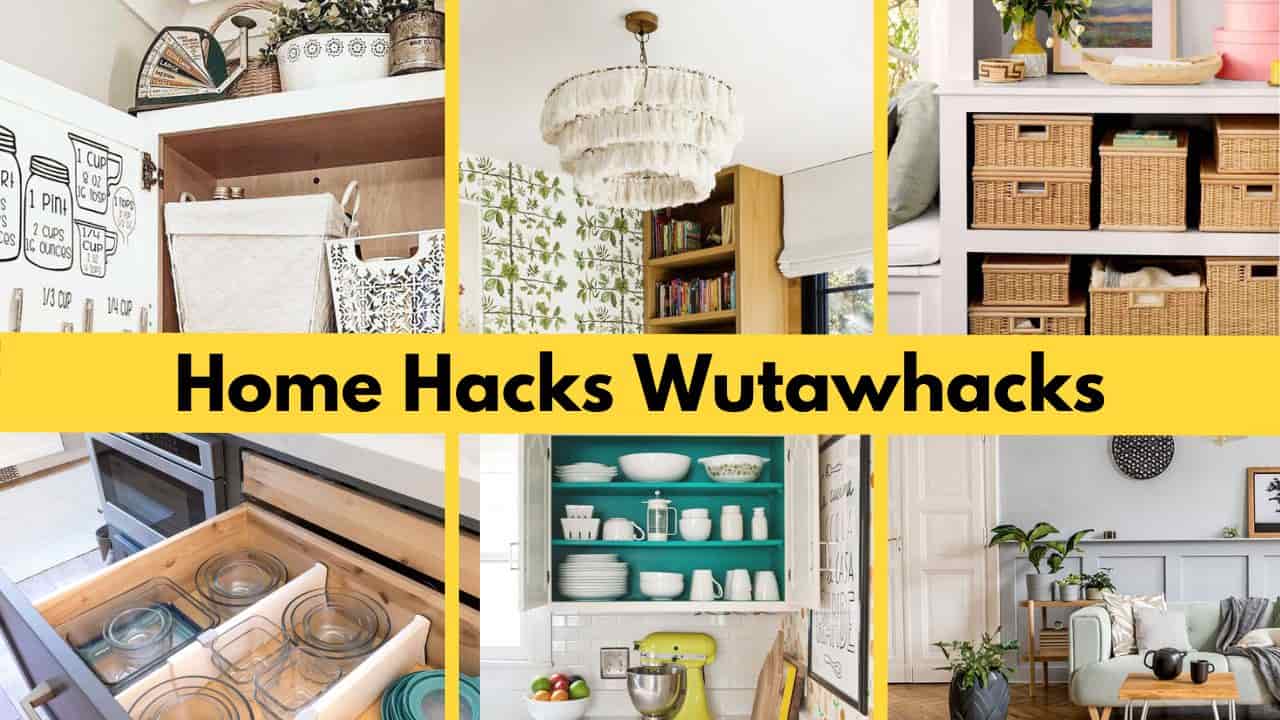 Wutawhacks Home Hacks: Simple Solutions