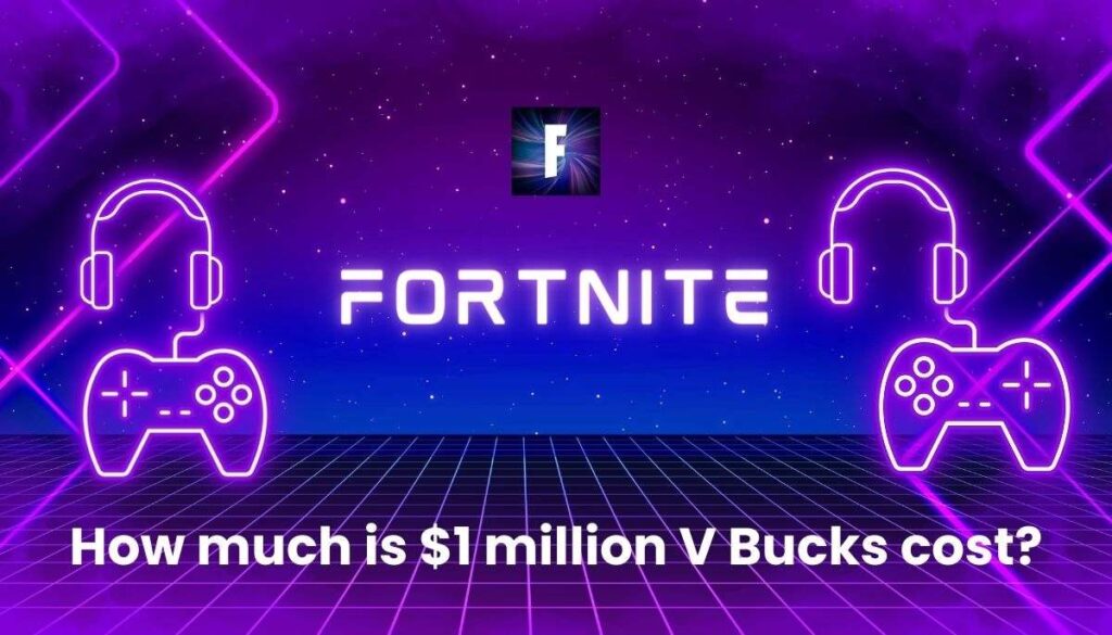 How much is $1 million V Bucks cost